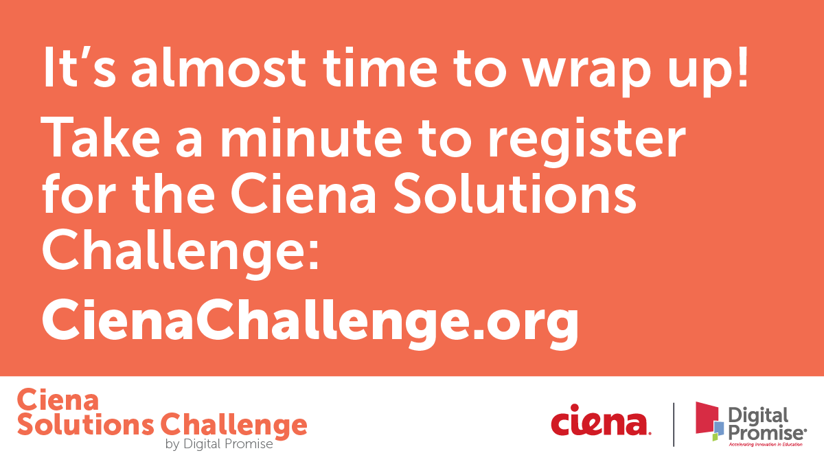 DigitalPromise's tweet photo. It’s almost time to wrap up! Take a minute to register for the #CienaChallenge. We’re offering professional learning, mentoring, and funding opportunities to support students taking action on the #SDGs: https://t.co/kZSnRe9UPO https://t.co/UFRNiEuxLQ