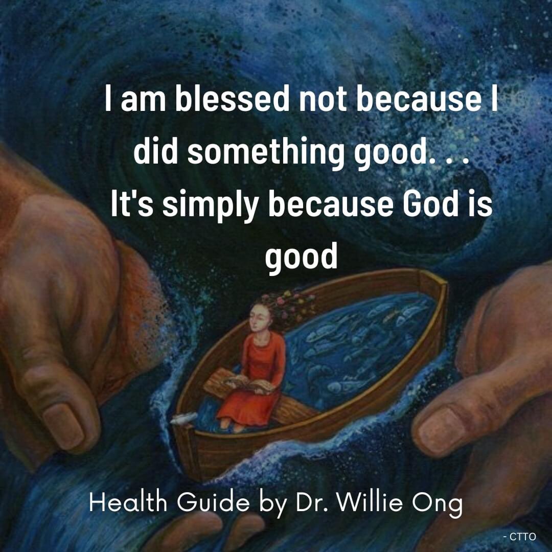 DocWillieOng's tweet photo. I am blessed not because I did something good.. It’s simply because God is good. https://t.co/umNe6g1ajn