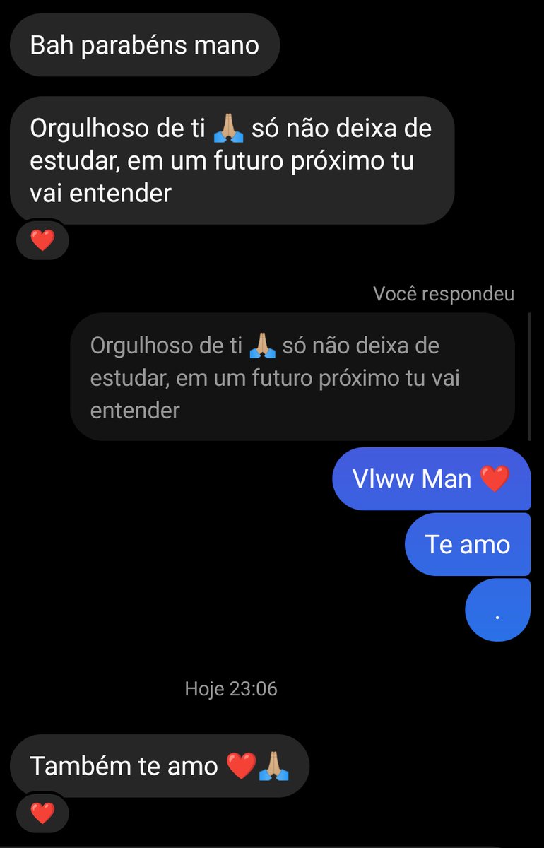 Melhor coisa é ler um eu te amo do teu irmão...❤️