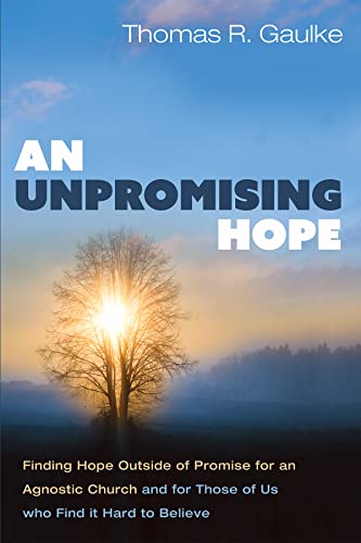 Download An Unpromising Hope Finding Hope Outside Of Promise For An download-an-unpromising-hope-finding-hope-outside-of-promise-for-an