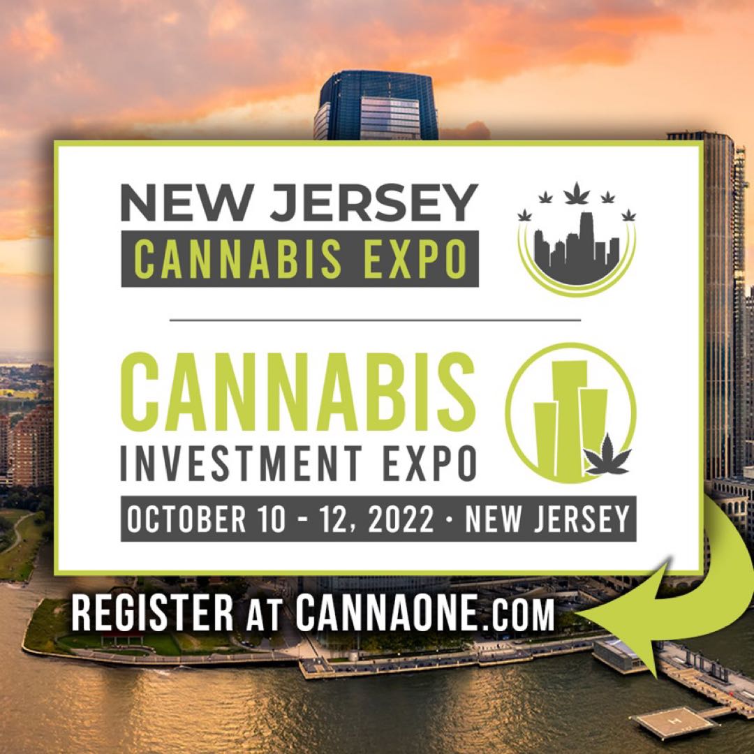 🌿Introducing ...The New Jersey Cannabis Expo | Cannabis Investment  Expo . Pre-Con October 10. Show Floor October 11-11, 2022. New Jersey Convention Center - Edison   
👉Get your tickets today at CannaOne.com   
  
#CannaOne #NewJerseyCannabis #CannabisExpos