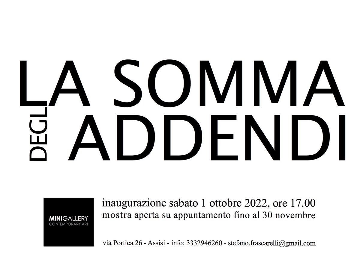 LA SOMMA DEGLI ADDENDI
 
Artisti: Vito Bongiorno, Marco Ferri, Marino Ficola, Luigi Frappi, Stefano Frascarelli, Gianni Garrera, Emanuele Giannelli, Sergej Glinkov, Franco Nuti, Alberto Timossi, Lello Torchia, Angelo Zanella

@minigallery_assisi