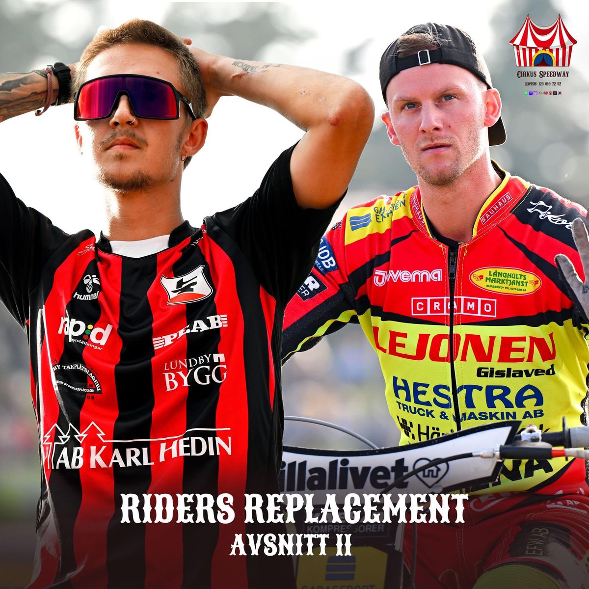 Avsnitt 11: Riders Replacement 

Ett nytt avsnitt av Cirkus Speedway. Ricky och Alex tar tonen, när vi även tillämpar Riders Replacement för JW som är sjuk.

Detta avsnitt gästas av Joel Andersson och Mathias Thörnblom. Quiz. Finalsnack och mycket mer avhandlas i avsnittet.