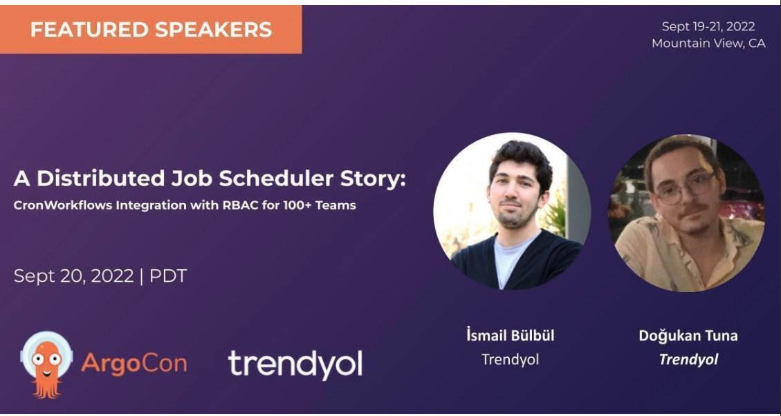 Trendyol Tech presented at ArgoCon 2022.

Our session was about how we used the CronWorkflow capability of Argo Workflows to provide a unified solution for distributed job scheduler needs.
 
argocon2022.sched.com/event/14lxE

#ArgoCon