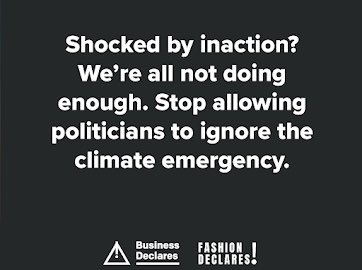 Business Declares statement: Shocked by inaction? We’re all not doing enough. Stop allowing politicians to ignore the climate emergency.