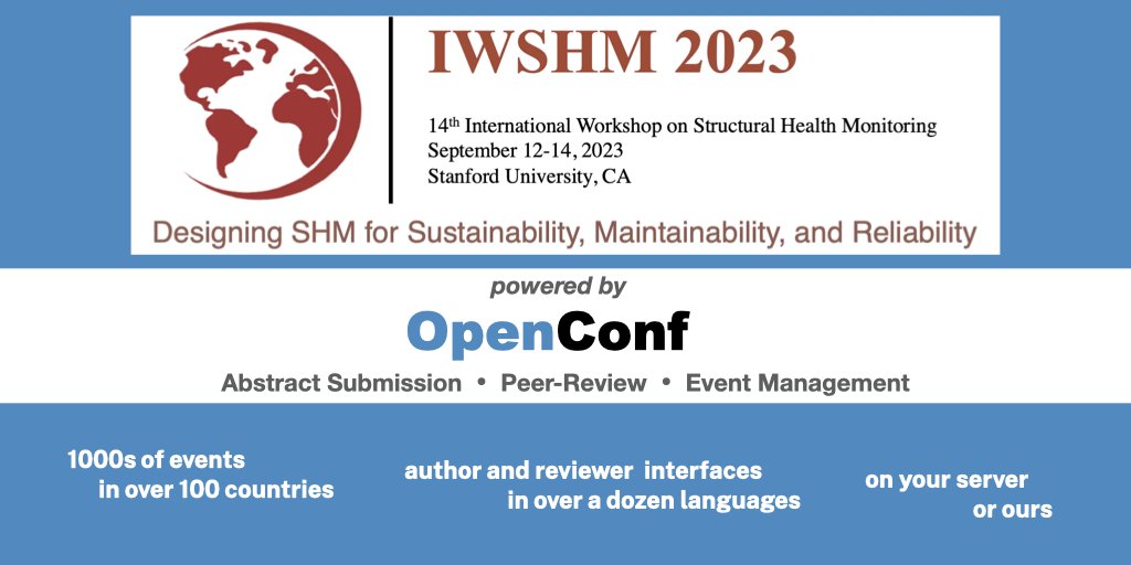 Abstract submission is open for the International Workshop on Structural Health Monitoring 2023 and powered by @OpenConf for a 5th consecutive event iwshm2023.stanford.edu @Stanford #IWSHM2023 #event #eventprofs #CFP #PeerReview #health