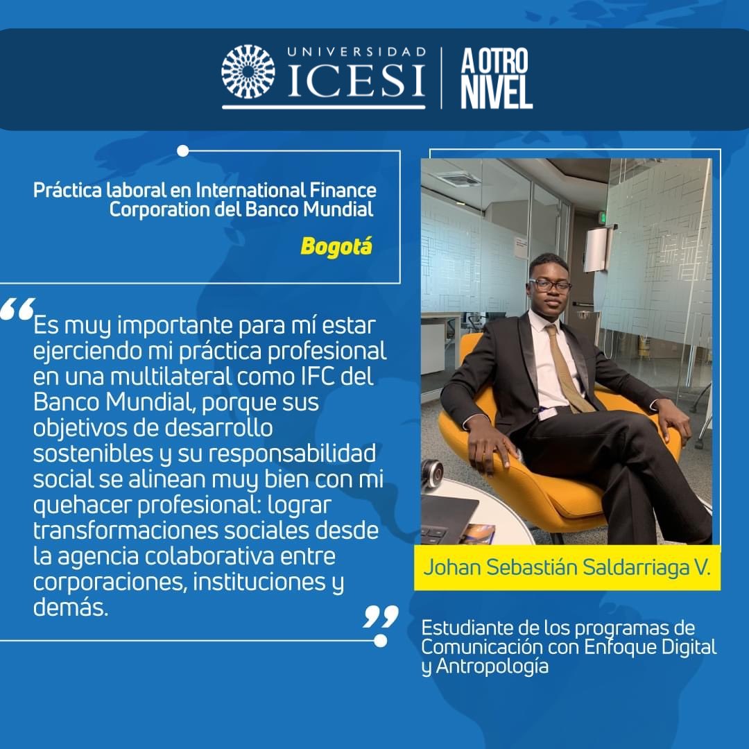 icesi's tweet photo. #OrgulloIcesista Johan Sebastián Saldarriaga Velasco y Antropología Universidad Icesi, realiza su práctica en la Corporación Financiera Internacional, miembro del Banco Mundial en Bogotá. ¡Felicitaciones! https://t.co/GkaYix5T9A