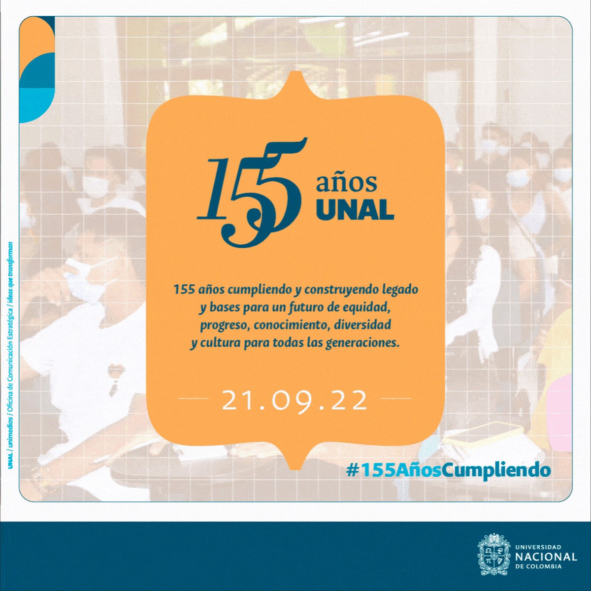 🎂 ¡Ya son #155AñosCumpliendo con los jóvenes de nuestro país!  #SomosUNAL | #155AñosUNAL