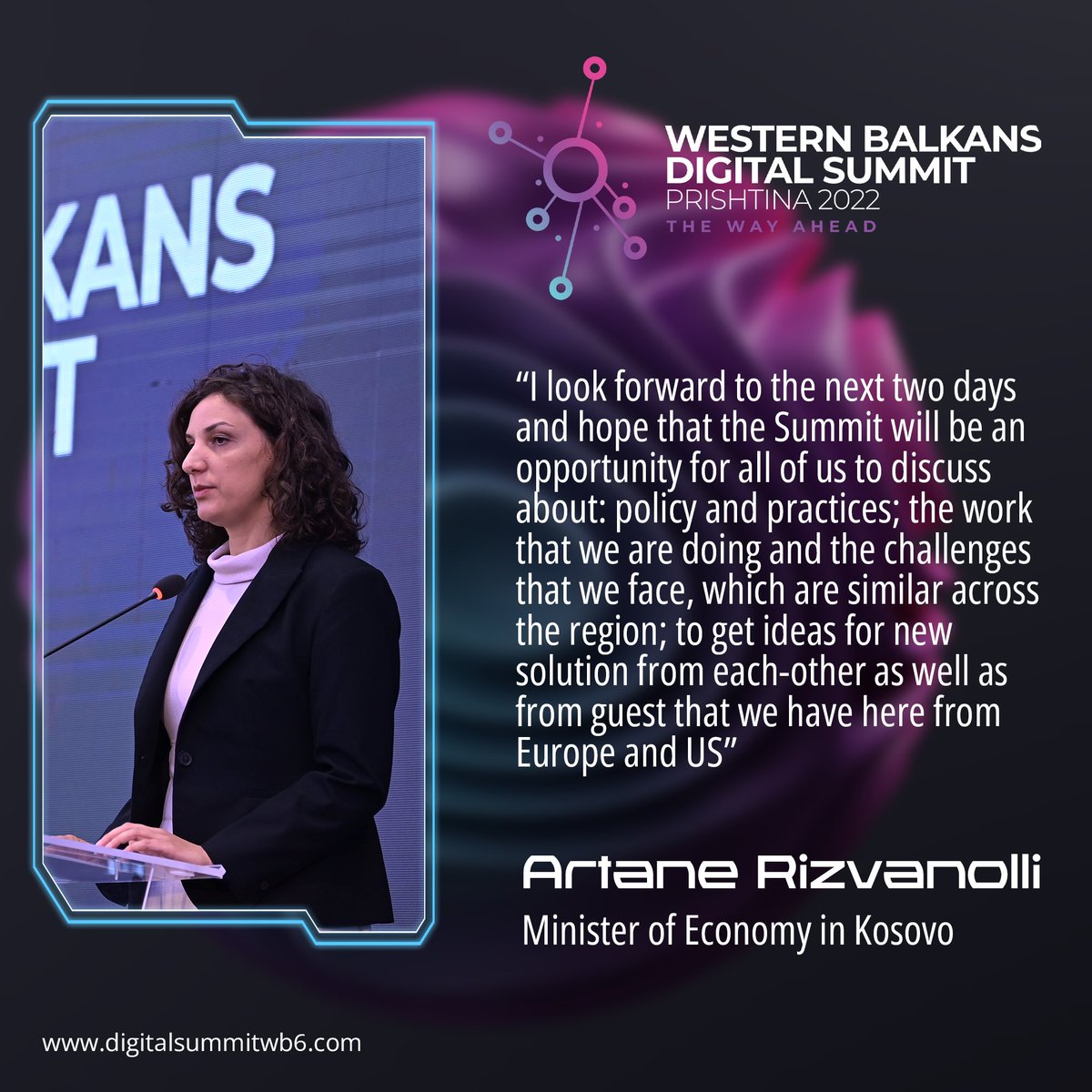 Artane Rizvanolli, Minister of Economy in Kosovo

#WesternBalkansDigitalSummit #DigitalSummitPrishtina2022 #Thewayahead #DigitalSkills #DigitalEconomy #TrustandSecurity #infrastructureandservicesconnectivity