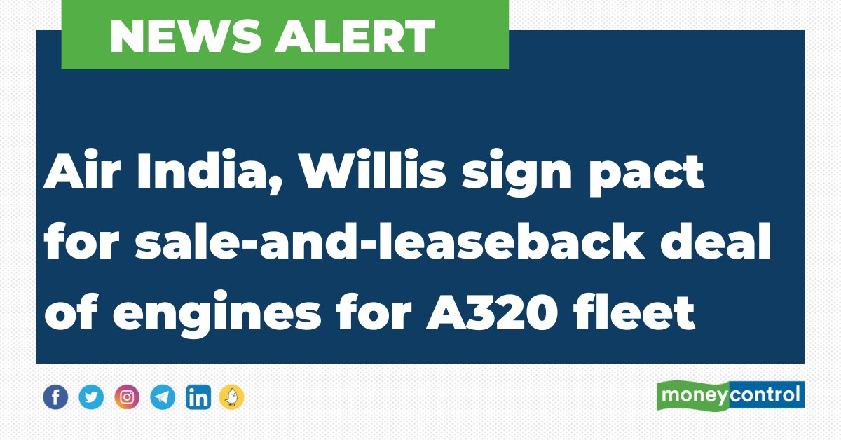moneycontrolcom's tweet photo. #NewsAlert 🚨 Air India, Willis sign pact for sale-and-leaseback deal of engines for A320 fleet
More details to follow⏳
#AirIndia #Willis #A320Fleet #Aircraft https://t.co/KggGOZQQpH