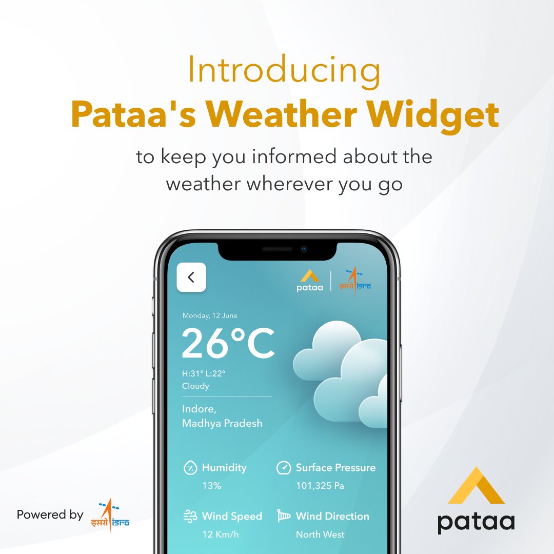 PataaApp's tweet image. It is with great pride &amp;amp; a feeling of accomplishment that we announce the launch of Pataa&apos;s very own Weather Widget in collaboration with @isro with the support of @INSPACeIND. A product built in India, by India for India.
#AddressMadeSimple #Pataa #ThursdayMorning