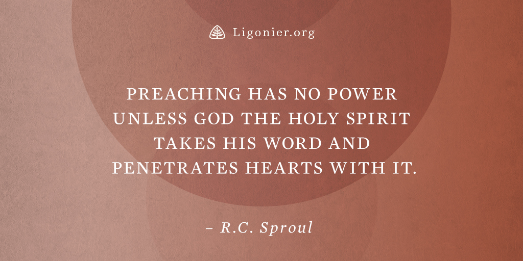 Ligonier's tweet photo. “Preaching has no power unless God the Holy Spirit takes His Word and penetrates hearts with it.” —@RCSproul

Learn more: https://t.co/f0hapBIDF5 https://t.co/1K3T9d1UOu
