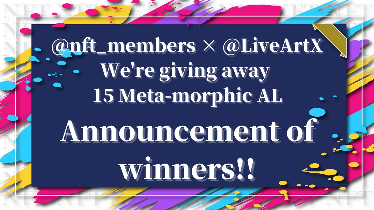 The @nft_membersn x <a href="/LiveArtX/">LiveArt</a> Metamorphic AL winners are in!
Congratulations! 🎉
<a href="/CryptoSniper880/">CryptoSniper™</a>
<a href="/psychopassnote/">天道/Tendou@書アートNFT</a>
<a href="/nollie0107/">tom (👧,👧)</a>
<a href="/JhonmayerD/">Lucas332</a>
@b_delqui
<a href="/kananapom/">かななな</a>
<a href="/GMjkaoru/">薫.lens.fuel🚀MATR1XCoin💀👑(🌸, 🌿)(📽️, 🌿)🌱🌐👩</a> 
<a href="/NFT_devil_king/">AI営業マンYuki</a>
@S9yOGkmASVcltJO
<a href="/qmpx0/">Kaspa／2030年まで放置</a>
<a href="/losetradehancho/">「養分」の班長</a>
<a href="/19751919doge/">さいれんととまと#NMC EMD🌈</a>
<a href="/Xx1wXZVEu1DTUdw/">osarukun0201🏀TEAM JOHN🏀</a>
<a href="/taira8484/">NYANTARO❤$WELL🛡️Tabi 🟧</a> <a href="/hiiyan24/">yume</a>