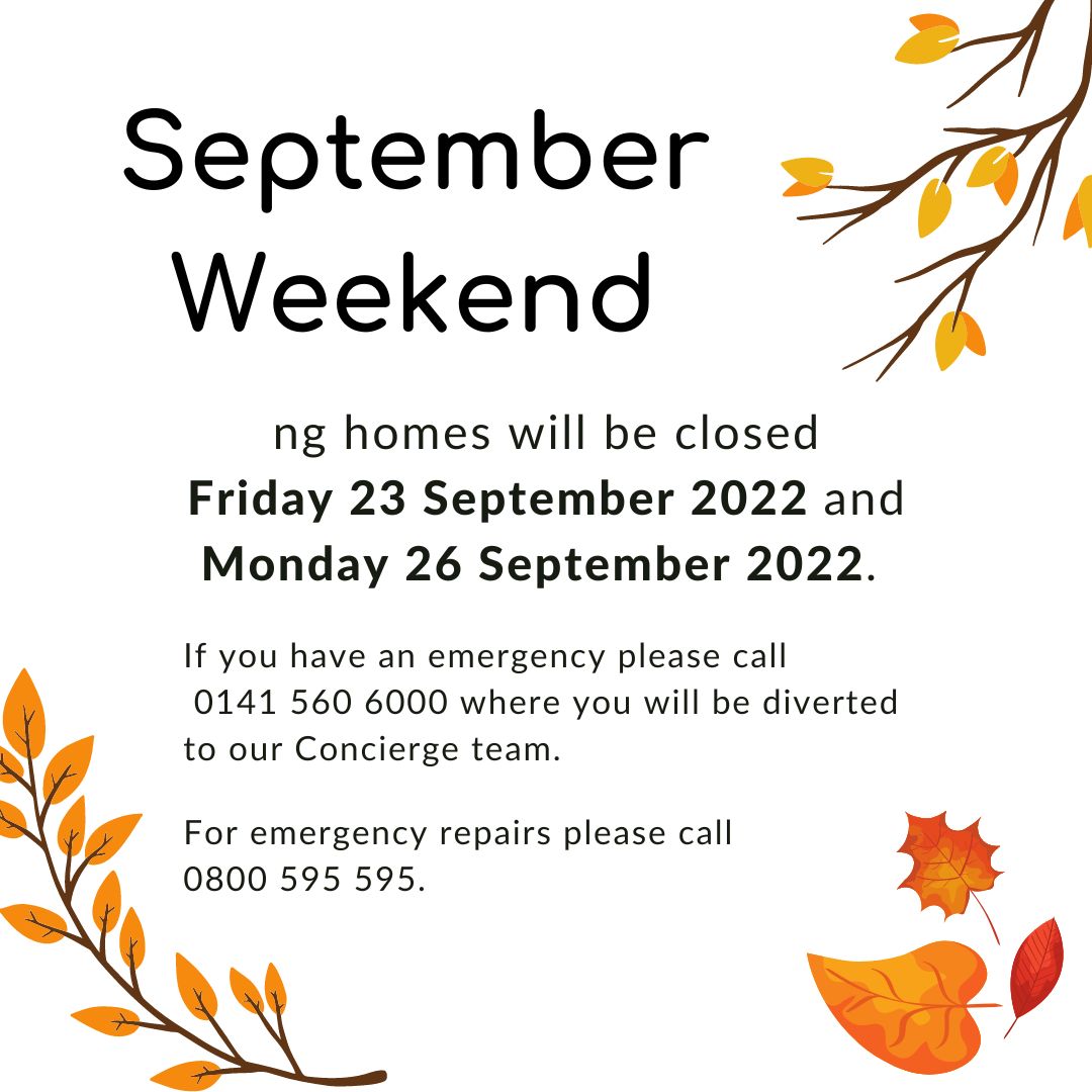ng__homes will be closed for the September weekend on Friday 23 and Monday 26 September 2022.

If you have an emergency please call 0141 560 6000 where you will be diverted to our Concierge team. For Emergency Repairs please call 0800 595 595. https://t.co/unaaMYb4Iy