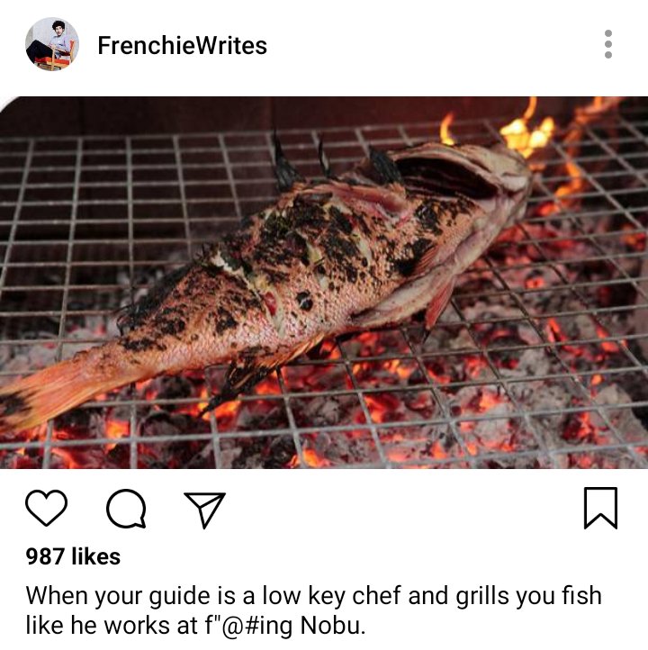 Frenchie's IG: picture of a snapper on a grill of coals
Caption: when your guide is a low key chef and grills you fish like he works at f"@#ing Nobu 