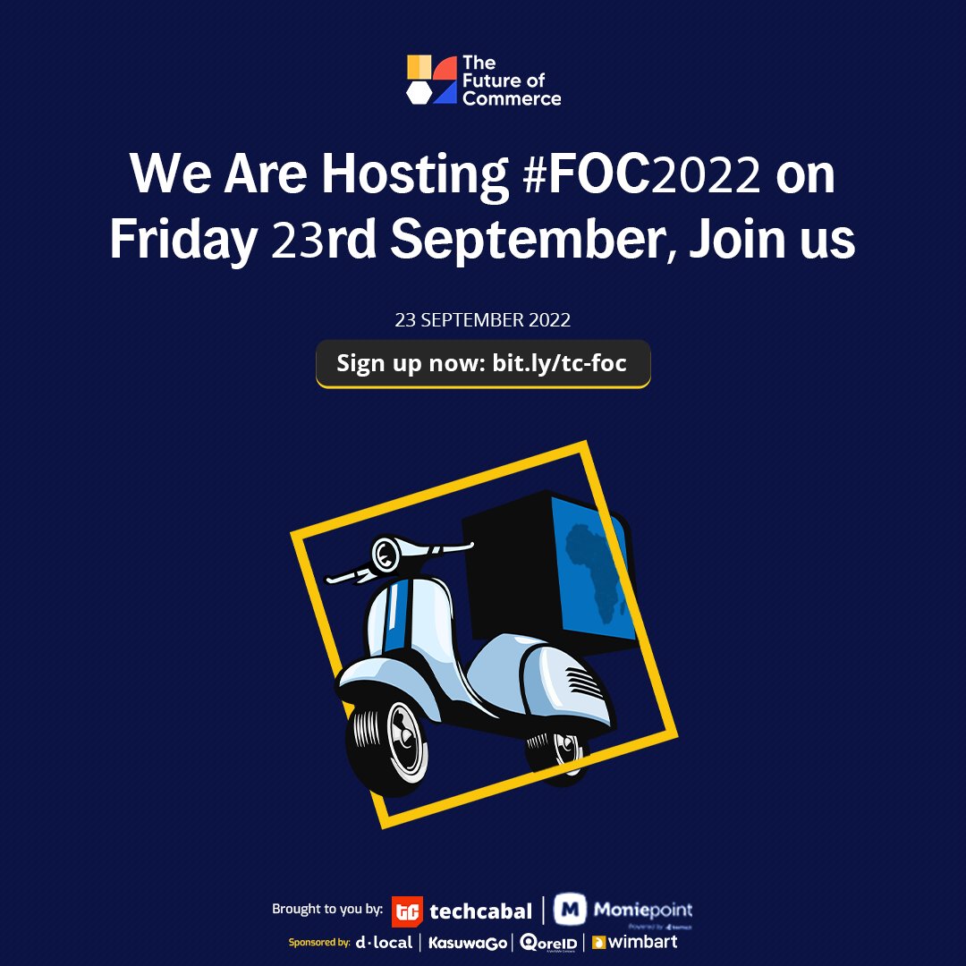 The Future of Commerce is brought to you by TechCabal in partnership with <a href="/moniepoint/">Moniepoint Group</a>
 and sponsored by @dlocalteam, <a href="/kasuwago/">Kasuwago</a> and <a href="/getqoreid/">QoreID</a>

Sign up for #FOC2022👉bit.ly/tc-foc