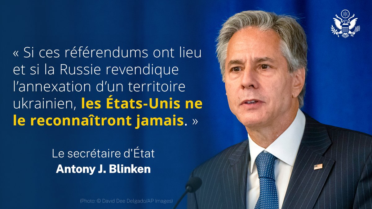 « Rien de tout cela – les simulacres de référendums, l'éventuelle mobilisation de forces supplémentaires – n'est un signe de puissance. Au contraire, c'est un signe de faiblesse. C'est révélateur de l'échec russe. » - Le @SecBlinken