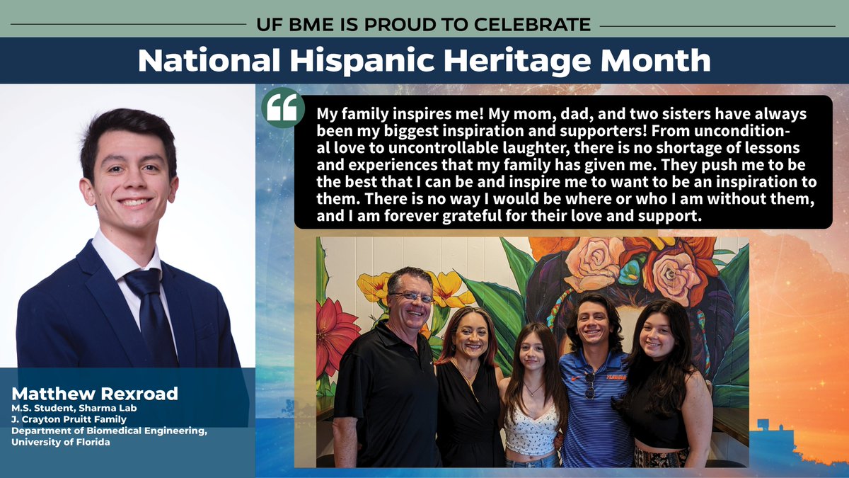 Celebrating #NationalHispanicHeritageMonth with BME student, Matthew Rexroad. He is inspired by his family. “There is no way I would be where or who I am without them, &amp; I am forever grateful for their love &amp; support.”    <a href="/BlankaSharma/">Blanka Sharma</a> #HHM2022