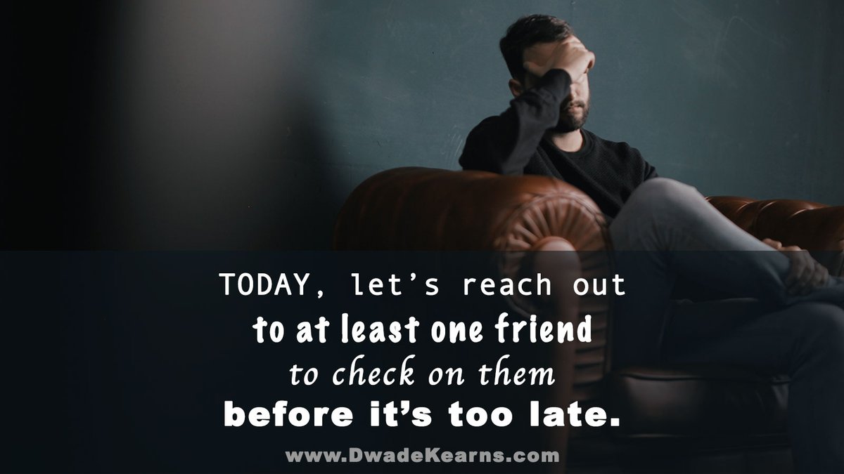 Today, let's reach out to at least one friend to check on them before it's too late.