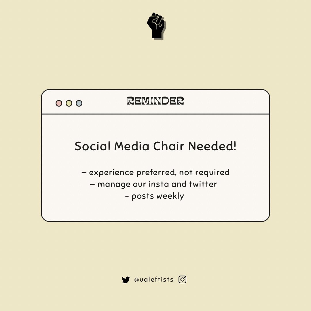ualeftists's tweet photo. SOCIAL MEDIA CHAIR NEEDED 

Hey y’all, we’re still in need of a social media chair for the ‘22-23 school year! If you’re interested, please DM us on either of our socials or email us at leftistcollective@proton.me 🙂 https://t.co/HSeFOuWZw4