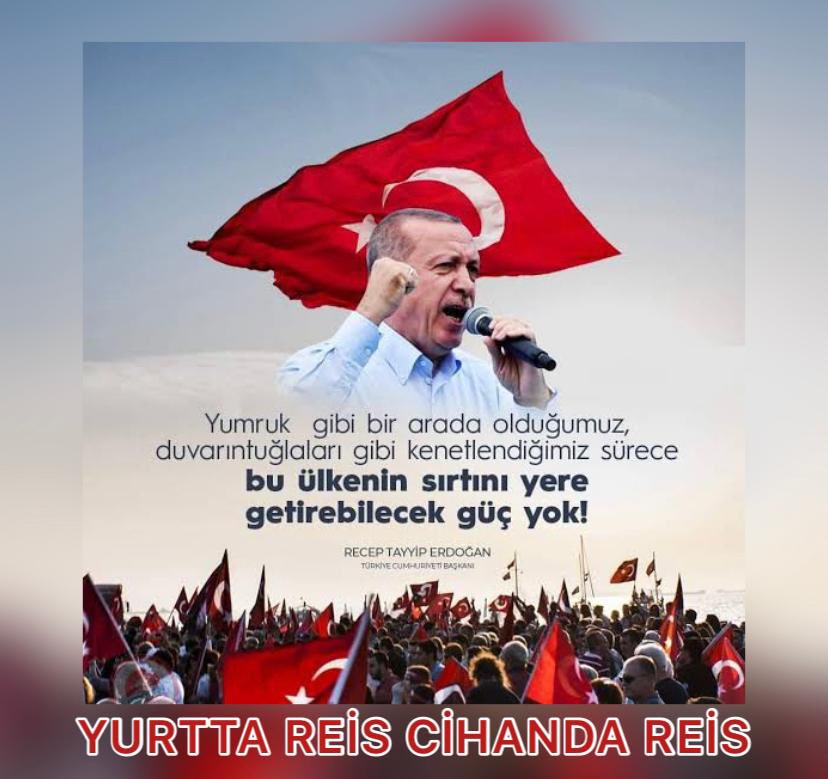 'Tarih boyunca olduğu gibi bugün de Türkiye kimliğine bakmadan zalimin karşısında mazlumun yanındadır.' YURTTA REİS CİHANDA REİS