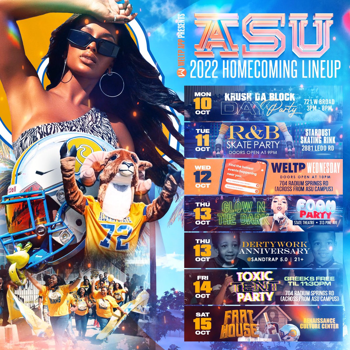 ASU HOMECOMING LINE UP 

Monday  #DayPartyVibes No Class 

Tuesday R&amp;B 🎼 #SkateParty 🛼⛸

Wednesday #WeltpWednesday 

Thursday #FoamParty ❄️ #GlowInDark 

Friday #ToxicTent ⛺️ Party 

Saturday Homecoming Finale #FratHouse 🐶 

GLOWINTHEDARKFOAMPARTY.eventbrite.com