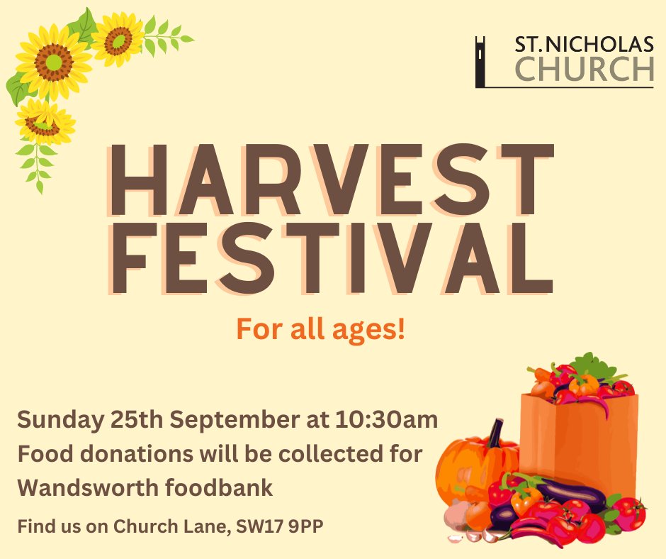 Join us for our Harvest Festival, All Age Service! 
A 45 mins service with songs, prayers, bible talk and an opportunity to bring food donations for Wandsworth Foodbank. 
Happy mayhem, noise not a problem, coffee and tasty treats, all very welcome!
 #Harvest #harvestfestival