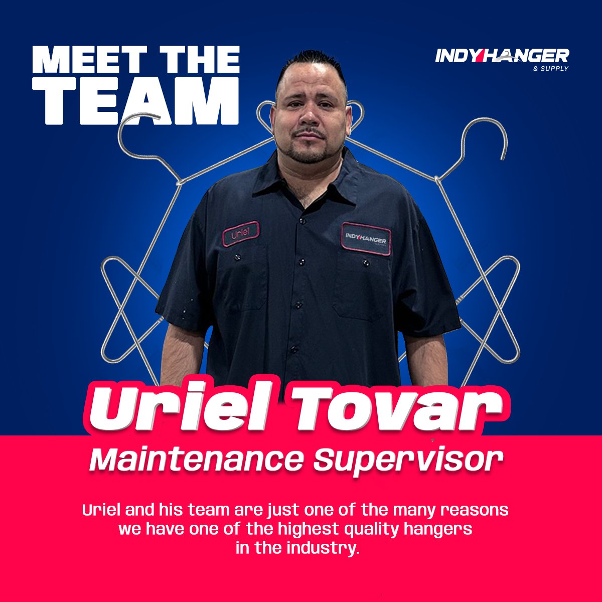 Meet Maintenance Supervisor Uriel Tovar! Uriel is responsible for making sure our equipment is running smoothly in order to produce high-quality hangers. Thank you for 14 great years of service, Uriel!
