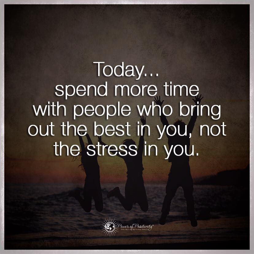 LIVEpositivity's tweet photo. Today... spend more time with people who bring out the best in you, not the stress in you. https://t.co/WiLaegxT9B