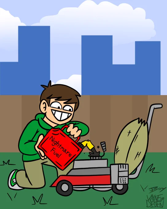 Edd MAY have put in the wrong kind of fuel for the lawn mower... yikes.   &amp;  
