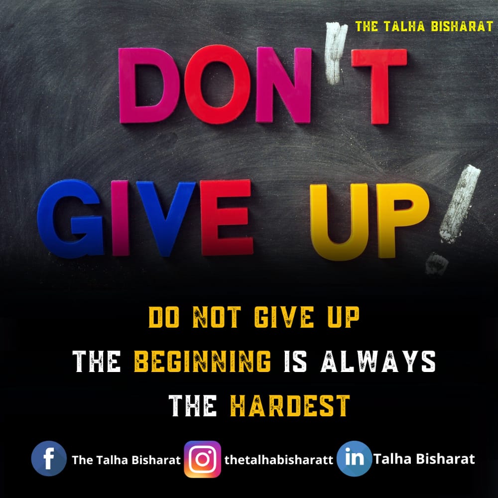 mqadasdigiexprt's tweet photo. Do not "Give Up" The Beginning Is Always The Hardest
#thetalhabisharat #socialmedia
#positiveparentingsolutions
#positivemindset #successoflife
#giveup #lifequotes #successmindset https://t.co/QhLhRKkou5