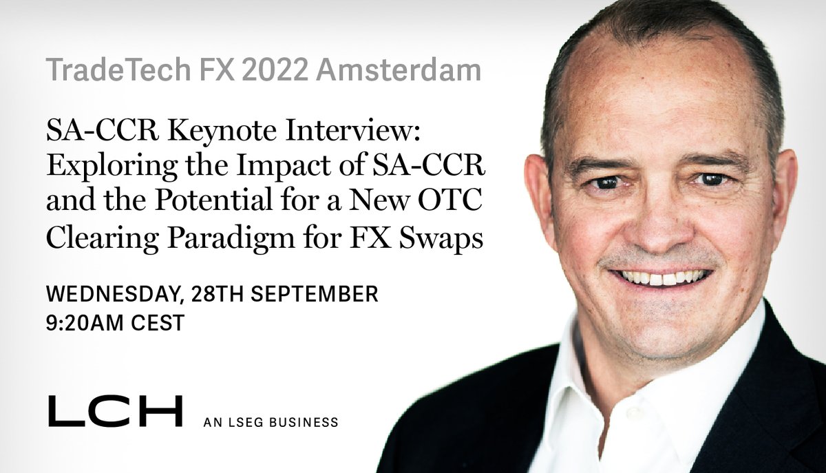 LCH_Clearing's tweet photo. How has SA-CCR impacted the #FX industry? Could this drive a new #OTC #FXclearing paradigm for FX swaps? To find out, join #LCH #ForexClear’s Andrew Batchelor for his SA-CCR keynote interview at #TradeTechFX Amsterdam on 28th Sep at 9:20am CEST. https://t.co/TGPzr31cHT https://t.co/k0gCDrO8zu