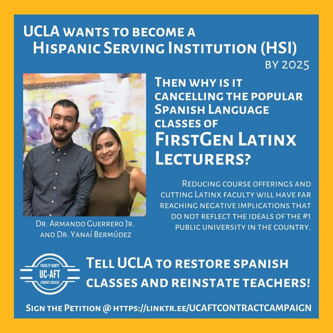 We need your support. <a href="/UCAFT/">University Council - AFT</a> won a new contract that requires UC to give 2 year contracts to lecturers after 1 year of teaching. Most departments complied. Some didn't &amp; fired their teachers to avoid giving them job security. <a href="/UCLA/">UCLA</a> Spanish &amp; Portuguese is one of the bad actors.