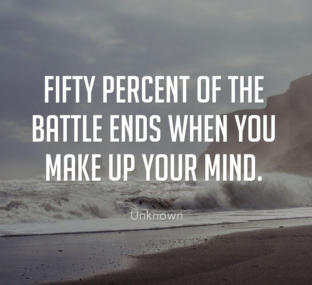 mywebguytaylor's tweet photo. "Fifty percent of the battle ends when you make up your mind." - Unknown https://t.co/bwWH7hdUzz