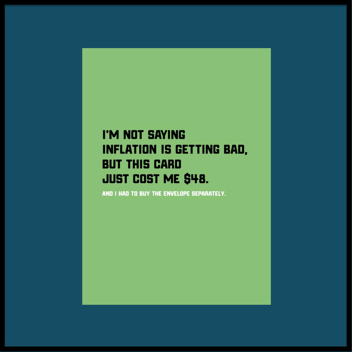 BaldGuyGreeting's tweet photo. Bald Guy Greetings is not raising their prices to keep up with inflation.
But we're making it look like we are.
CARDS ARE STILL JUST $3.95!

Get yours now...baldguygreetings.com/BGG-284
#Inflation #BaldGuyGreetings #GreenEnvelopes https://t.co/fxIvHrB6ix