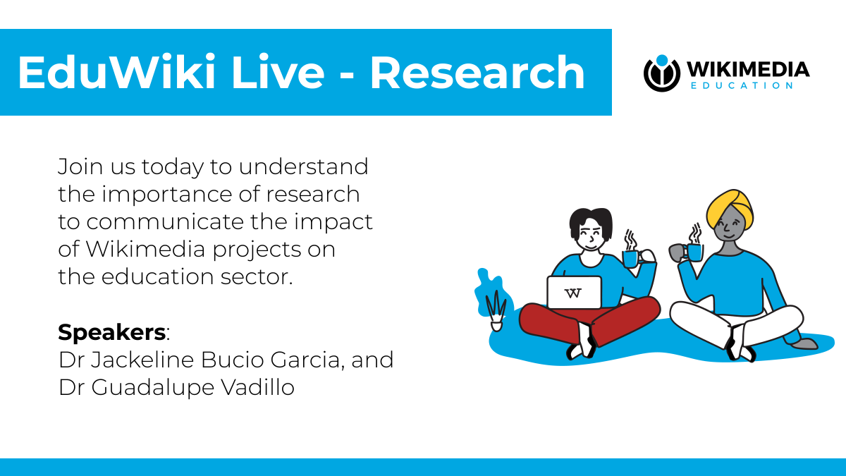 Join us in 45 minutes as we talk to Dr Jackeline Bucio Garcia and Dr Guadalupe Vadillo from the National Autonomous University of Mexico on the importance of research to communicate the impact of Wikimedia projects on the education sector.

Youtube: youtu.be/04h7Hj7Ke9Q