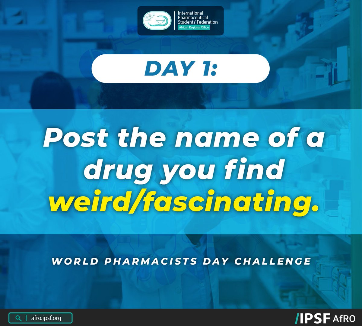 IPSFAfRO's tweet photo. 𝐖𝐨𝐫𝐥𝐝 𝐏𝐡𝐚𝐫𝐦𝐚𝐜𝐢𝐬𝐭𝐬 𝐃𝐚𝐲 𝐂𝐡𝐚𝐥𝐥𝐞𝐧𝐠𝐞

World Pharmacists Day is around the corner! 🤩 

Join our three day challenge now!

#WorldPharmacistsDay2022
#IPSFAfRO #AfROCares https://t.co/69d5WABawt