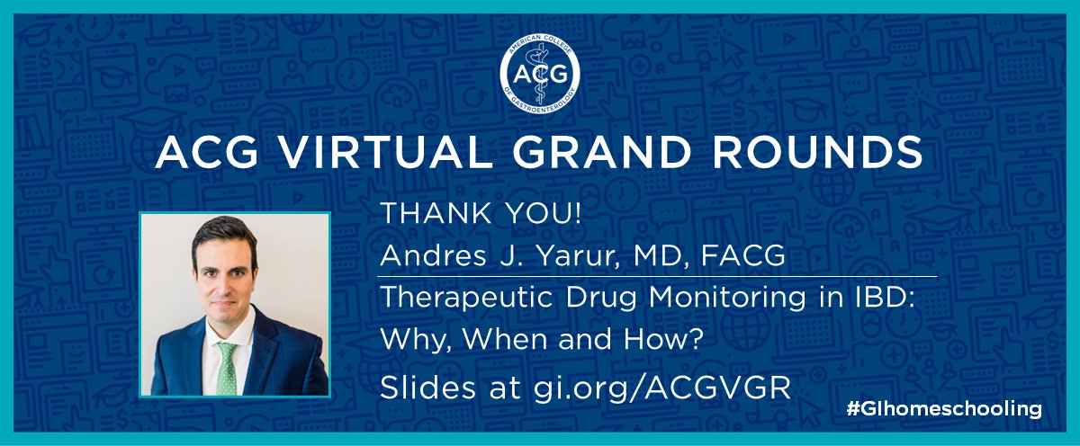 Thank you, Dr. Andres Yarur, for ACG Virtual Grand Rounds on Therapeutic Drug Monitoring in IBD: Why, When and How? Missed the talk? Join the 8pm session 👉 gi.org/ACGVGR Recording will post to 🌎universe.gi.org🌏 #GItwitter @AndresYarur @ryanungaro
