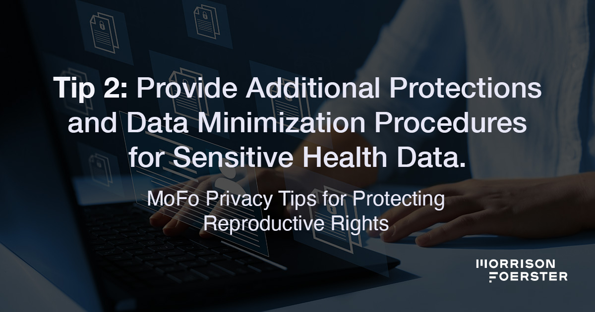MoFoPrivacy's tweet photo. Tech companies can enhance #privacy post #Dobbs by providing additional protections and #data minimization procedures for sensitive health data. Read more: https://t.co/B7sVR3x1gt #dataprivacy #reproductiverights https://t.co/LSLsijdg24