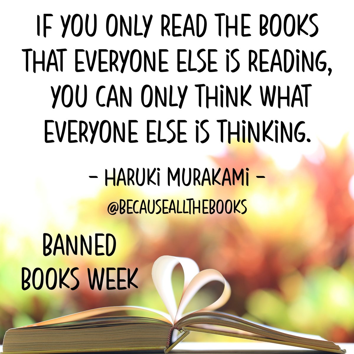 Heaven forbid! Think for yourself, read more books!

#BecauseAllTheBooks 
#BannedBooksWeek #ReadBannedBooks #BannedBooks #ReadMoreBooks #NeverStopReading #ReadingIsKnowledge #NeedMoreBooks #BooksAreMyLife