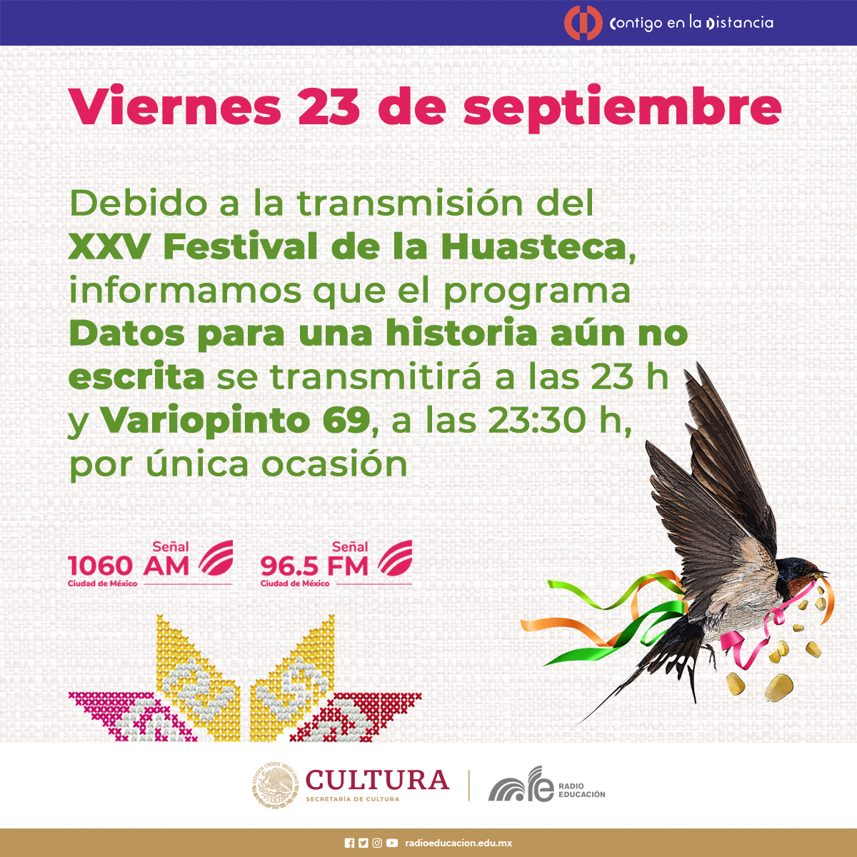 RadioEducacion's tweet photo. ♦️ Aviso a nuestras audiencias ♦️

Este viernes 23 de septiembre, dos de nuestros programas tendrán un cambio de horario debido a la transmisión del XXV #FestivalDeLaHuasteca, @Fest_Huasteca 🌺🎶

🔹Datos para una historia aún no escrita,  23 h
🔸#Variopinto69, 23:30 h https://t.co/s9sy72h3re