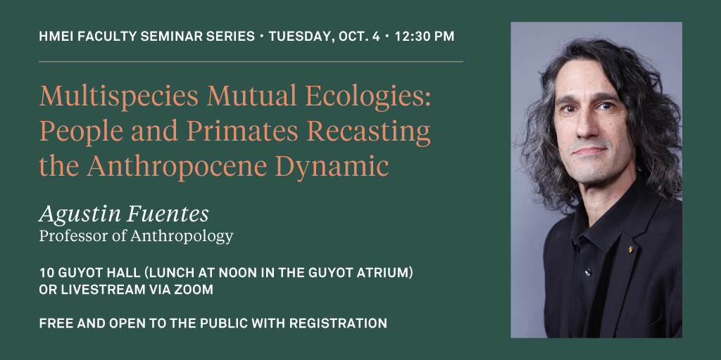 High Meadows Environmental Institute (@princetonenviro) on Twitter photo OCT 4: Agustin Fuentes (<a href="/PrincetonAnthro/">PU Anthropology</a>) will be speaking at our second fall ’22 Faculty Seminar. Mark your calendars! Lunch at noon in the Guyot Atrium. Non-PUID holders must register 👉 bit.ly/3l5KB0Q OCT 4: Agustin Fuentes (<a href="/PrincetonAnthro/">PU Anthropology</a>) will be speaking at our second fall ’22 Faculty Seminar. Mark your calendars! Lunch at noon in the Guyot Atrium. Non-PUID holders must register 👉 bit.ly/3l5KB0Q