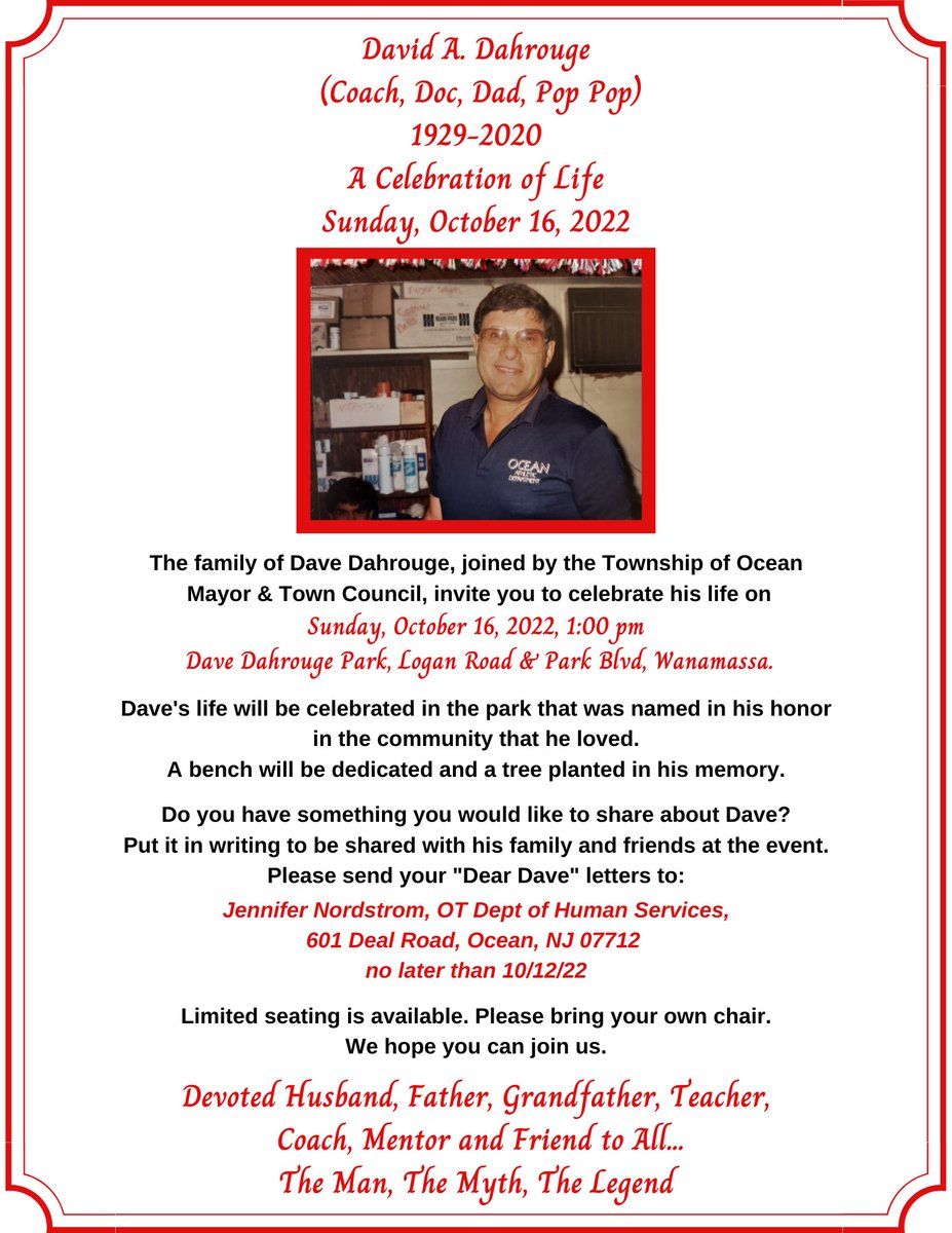 There will be a celebration of the life of David A. Dahrouge on Sunday,10/16, 1pm at Dave Dahrouge Park. Join his family and Mayor &amp; Council as they plant a tree and dedicate a bench in his memory.