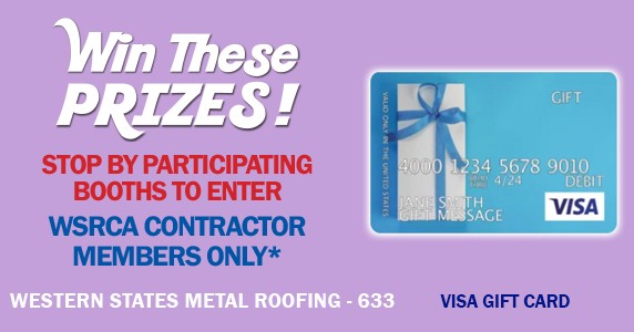 WSRCA's tweet image. westernroofingexpo.com
Want to win an easy $500? Just visit with Western States Metal Roofing at booth #633. They will be raffling off a Visa Gift Card!