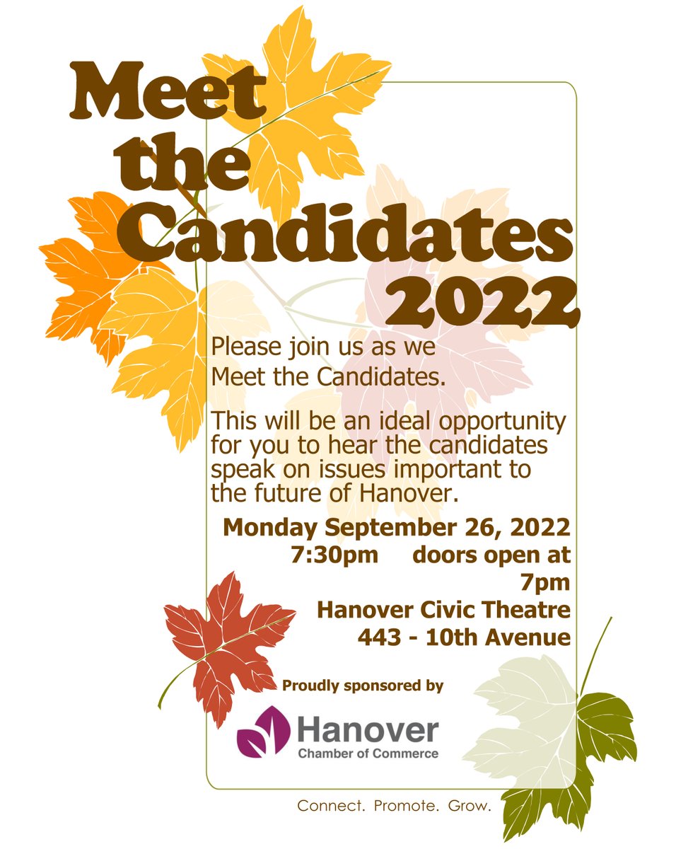 Join us on Monday September 26, 2022 as we present the Candidates running in the upcoming Hanover Municipal Elections. This is a no charge event to be held in the newly renovated Hanover Civic Theatre. Event 7:30-9pm, doors open at 7pm. hanoverchamber.ca