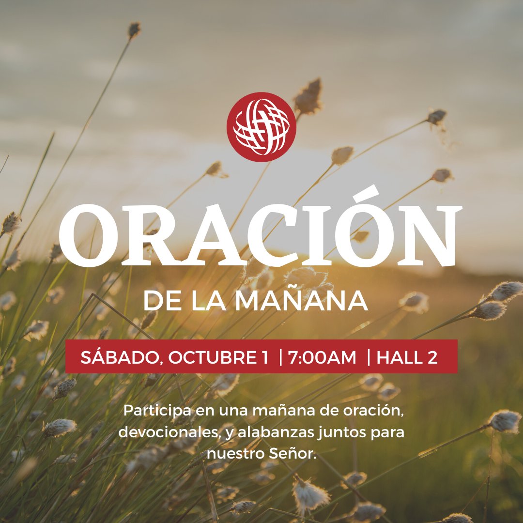 ¡¡En OCTUBRE 1, vamos tener nuestra Oración de la Mañana a las 7:00AM en Hall 2, les esperamos!!
