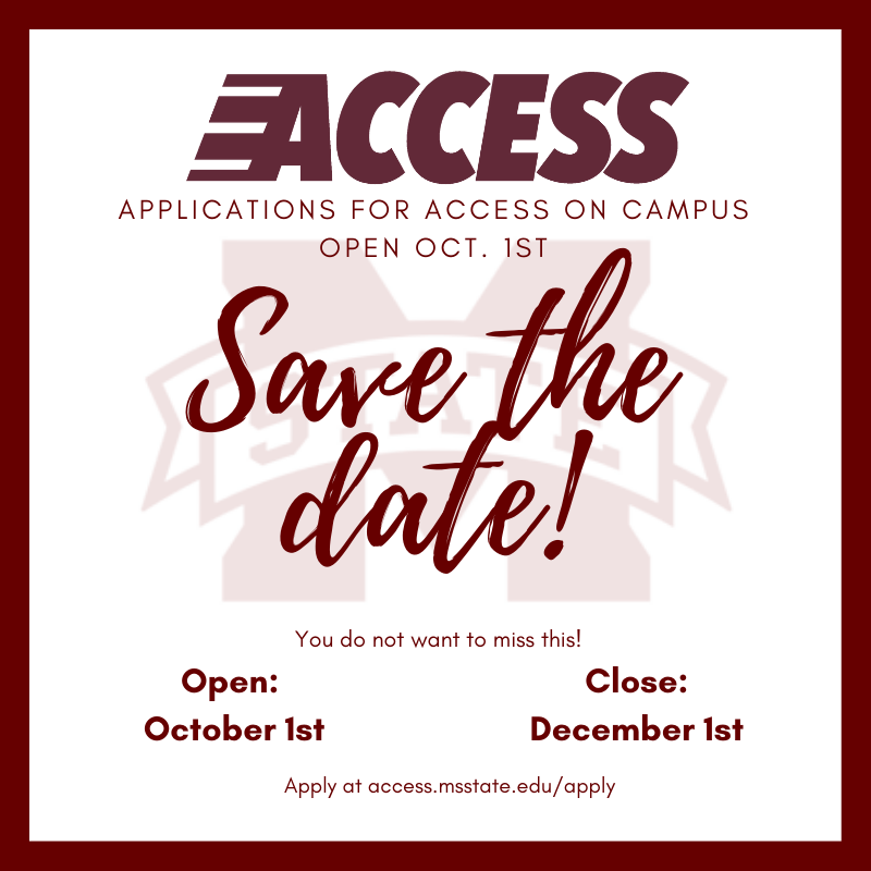 MSSTATEACCESS's tweet photo. Save the Date!!

ACCESS On-Campus applications will open in almost one week! Applications will go live on Saturday, October 1, 2022 and they will close December 1, 2022. Email access@msstate.edu with any application questions. We are excited to get your applications in! https://t.co/UFjzaLSHoI