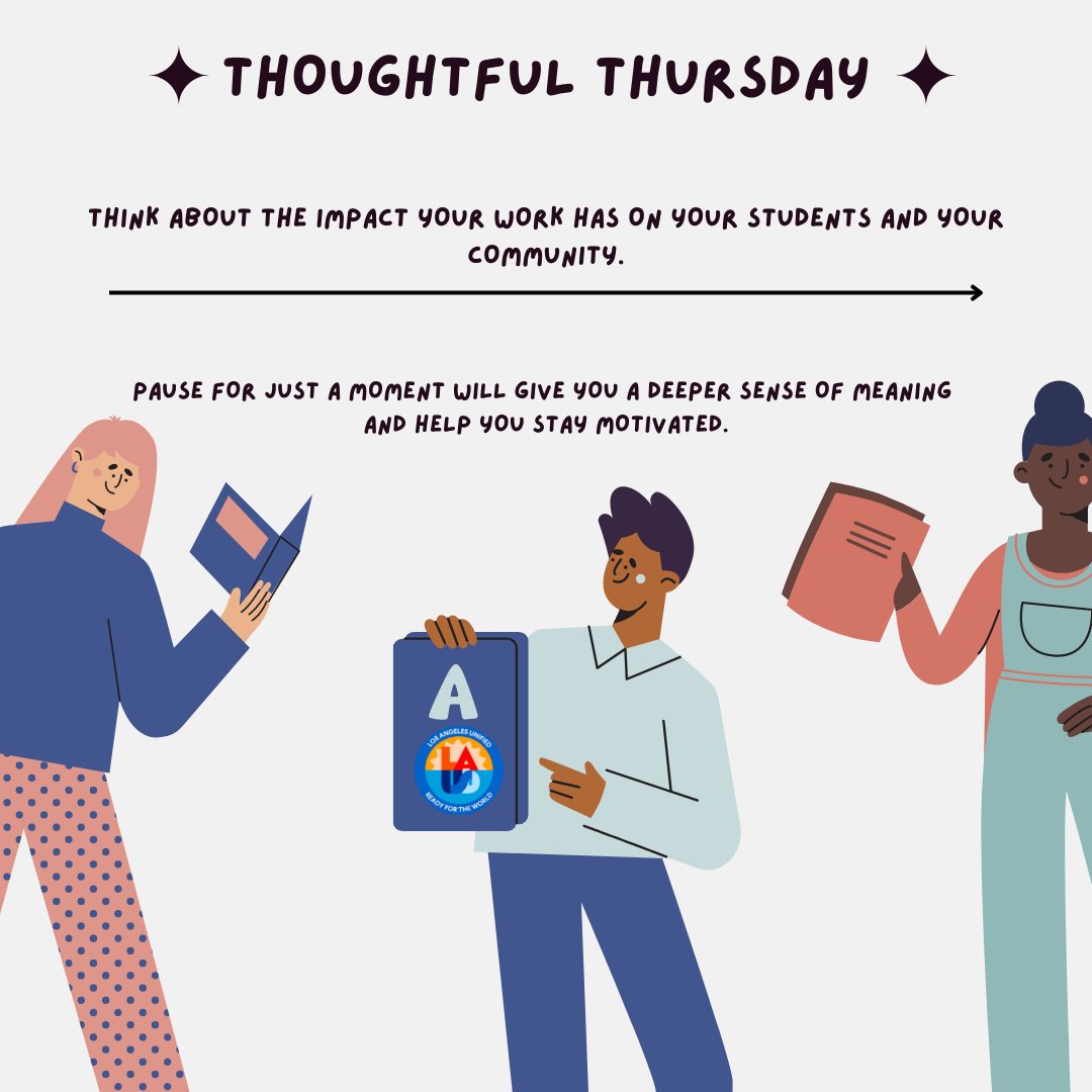 LAUSDHR's tweet photo. Thoughtful Thursday - Think about the impact your work has on your students and your community.
Pause for just a moment will give you a deeper sense of meaning and help you stay motivated.
#IBelieveInLAUSD #ReadyForTheWorld #OneVoiceOneHR #ThoughtfulThursday #TeachInLA https://t.co/EpIpDSX4yu