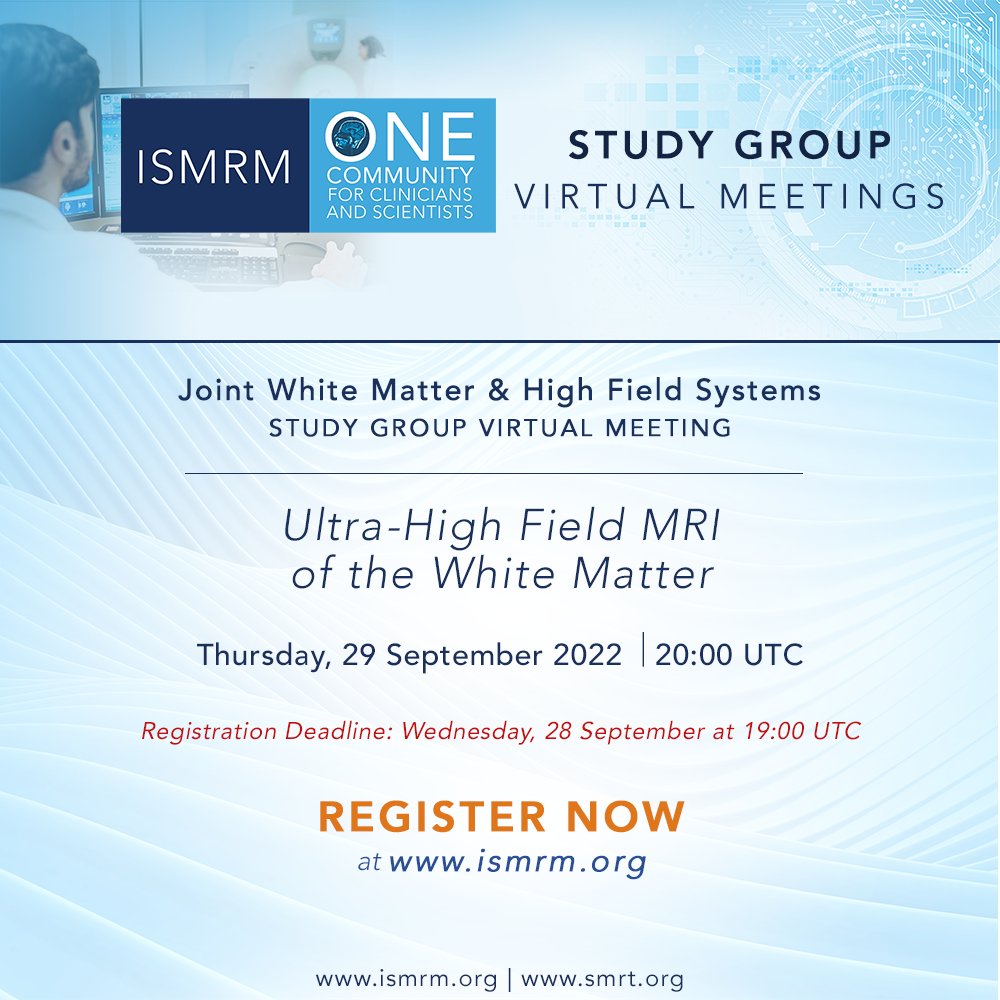 Join us for the Joint White Matter & High Field Systems Study Groups Virtual Meeting: Ultra-High Field MRI of the White Matter 29 September 2022 | 20:00 UTC Registration is FREE for members! Register now: bit.ly/2S9i8Jq
