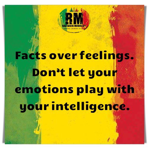 RastafariM's tweet image. Facts over feelings. Don’t let your emotions play with your intelligence.
